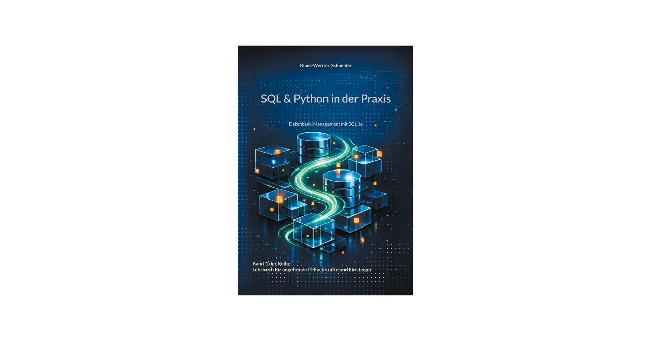 Buchcover: "SQL & Python in der Praxis", Datenbank-Management mit SQLite. Illustriert mit stilisierten Datenbanken und Würfeln, die Datenflüsse symbolisieren.