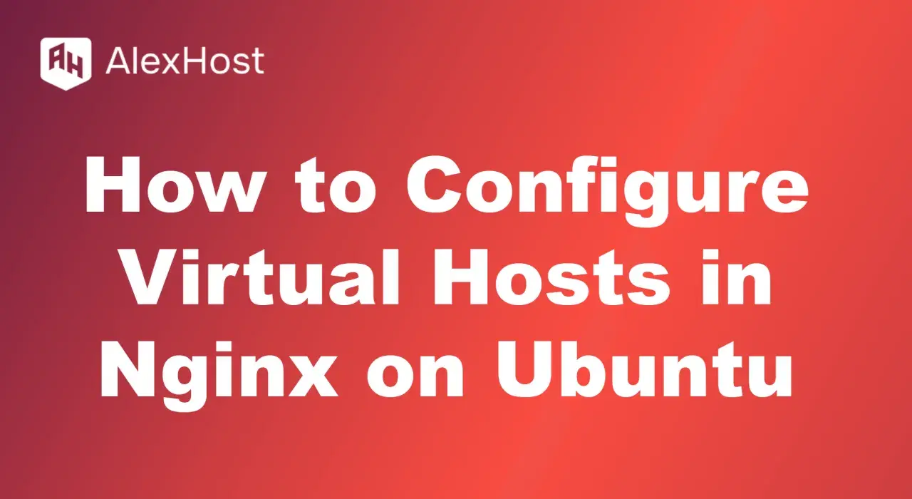 AlexHost Logo und Titel: "How to Configure Virtual Hosts in Nginx on Ubuntu".