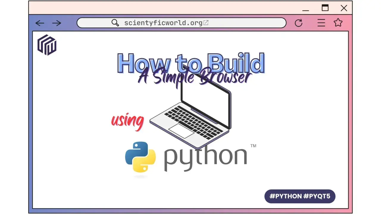 Ein Laptop mit dem Titel "How to Build A Simple Browser" und dem Python-Logo. Erstellt mit Python und PyQt5.