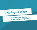 Phishing erkennen: 5 Tipps zum Schutz vor Cyberangriffen. Lerne, was ist phishing und wie du dich davor schützt.