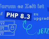 Warum es Zeit ist auf PHP 8.3 zu upgraden. Ein Server-Symbol mit Schild und Schloss deutet auf Sicherheit hin, passend zu den neuen Features, die durch PHP RFCs ermöglicht werden. JETZT!