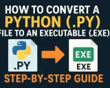 Schritt-für-Schritt-Anleitung: Konvertiere eine Python (.py) Datei in eine ausführbare (.exe) Datei.