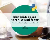 Python-Operatoren `is` und `is not` vergleichen Identitäten. Ein Laptop und ein Getränk im Hintergrund.
