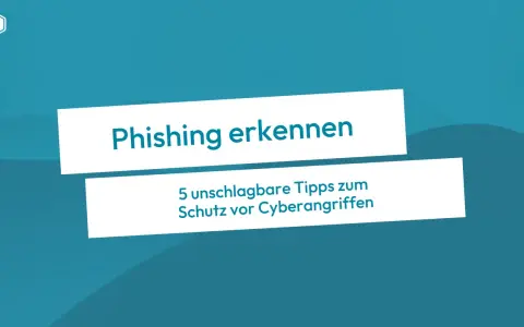 Phishing erkennen: 5 Tipps zum Schutz vor Cyberangriffen. Lerne, was ist phishing und wie du dich davor schützt.