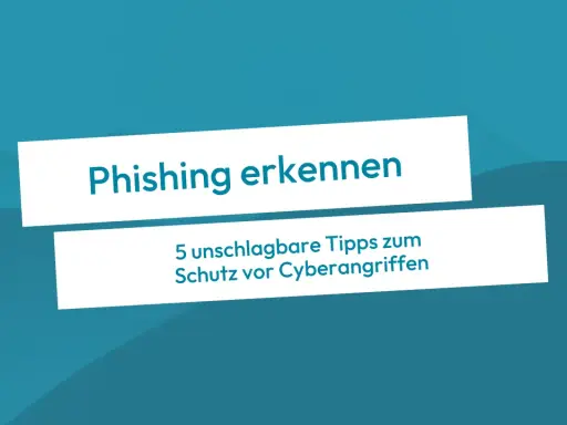Phishing erkennen: 5 Tipps zum Schutz vor Cyberangriffen. Lerne, was ist phishing und wie du dich davor schützt.