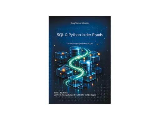 Buchcover: "SQL & Python in der Praxis", Datenbank-Management mit SQLite. Illustriert mit stilisierten Datenbanken und Würfeln, die Datenflüsse symbolisieren.
