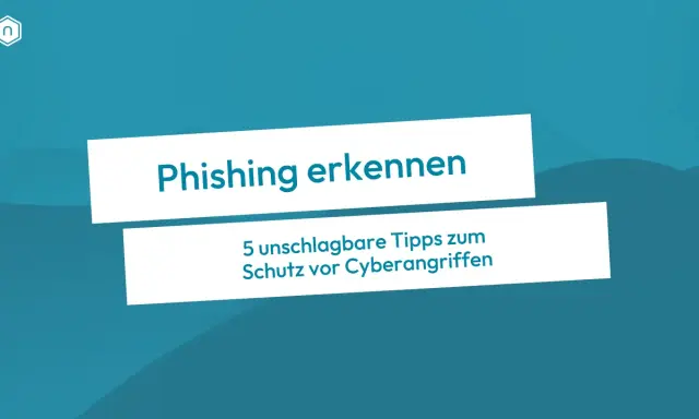Phishing erkennen: 5 Tipps zum Schutz vor Cyberangriffen. Lerne, was ist phishing und wie du dich davor schützt.