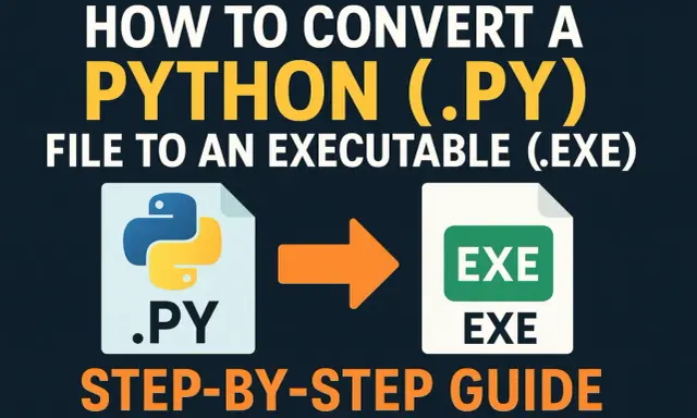 Schritt-für-Schritt-Anleitung: Konvertiere eine Python (.py) Datei in eine ausführbare (.exe) Datei.